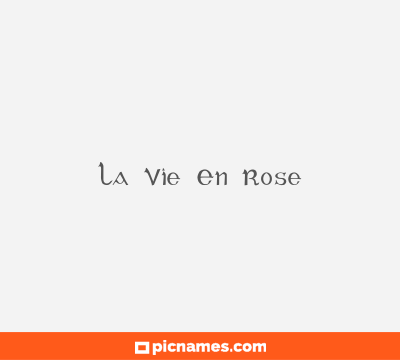 La Vie En Rose